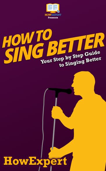 How To Sing Better - HowExpert