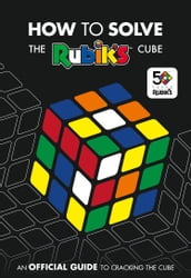 How To Solve The Rubik s Cube