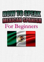 How To Speak Mexican Spanish