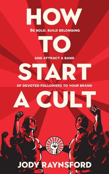 How To Start A Cult - Jody Raynsford