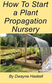 How To Start a Plant Propagation Nursery