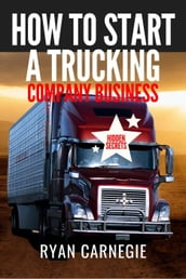 How To Start A Trucking Company Business
