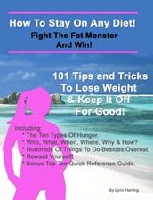 How To Stay On Any Diet! Fight The Fat Monster & Win!