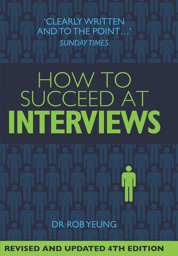 How To Succeed at Interviews 4th Edition - Dr. Rob Yeung