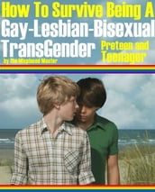 How To Survive Being A LGBT Preteen and Teen
