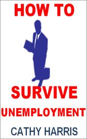 How To Survive Unemployment [Article]