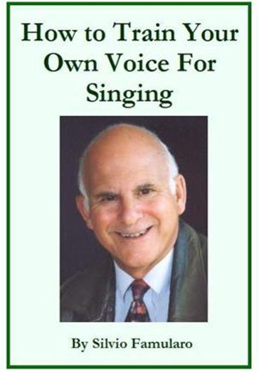 How To Train Your Own Voice For Singing - Silvio Famularo