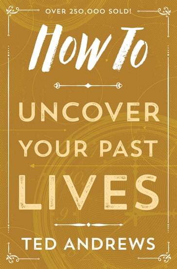 How To Uncover Your Past Lives - Ted Andrews