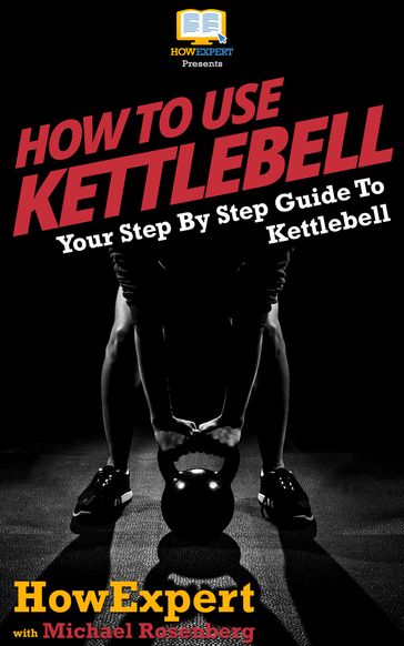 How To Use Kettlebell - HowExpert