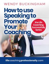 How To Use Speaking To Promote Your Coaching