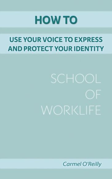 How To Use Your Voice To Express And Protect Your Identity - Carmel O