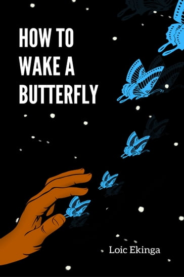 How To Wake a Butterfly - Loic Ekinga