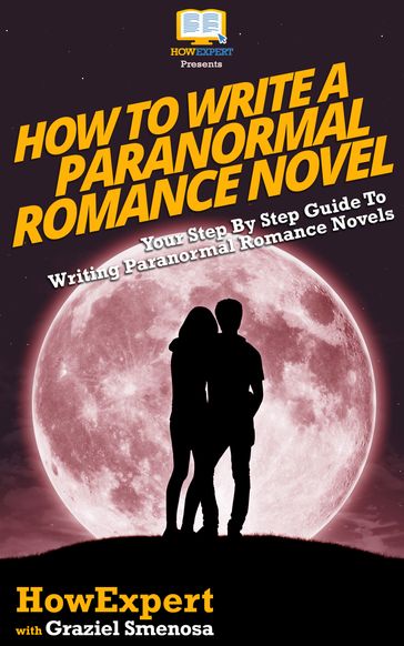 How To Write a Paranormal Romance Novel - Graziel Senosa - HowExpert