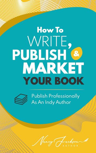 How To Write, Publish, & Market Your Book - Nancy Jackson