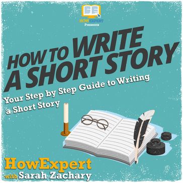 How To Write a Short Story - HowExpert - Sarah Zachary
