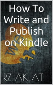 How To Write and Publish on Kindle