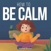 How To be Calm