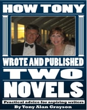 How Tony Wrote and Published Two Novels