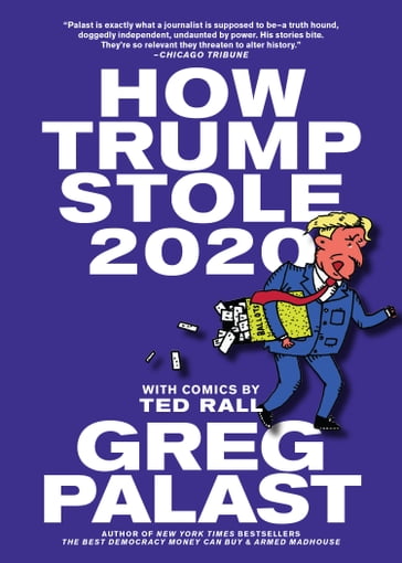 How Trump Stole 2020 - Greg Palast