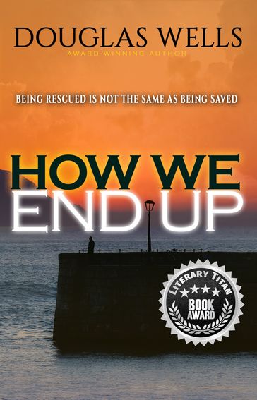 How We End Up - Douglas Wells