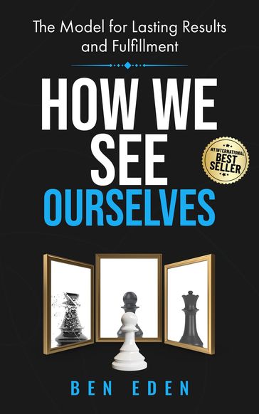 How We See Ourselves - Ben Eden