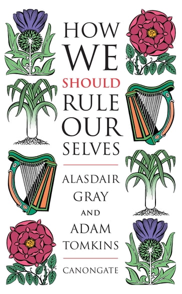 How We Should Rule Ourselves - Alasdair Gray