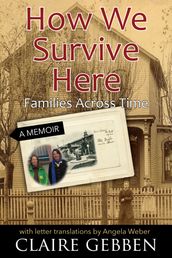 How We Survive Here: Families Across Time