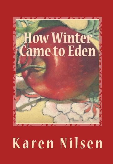 How Winter Came to Eden - Karen Nilsen