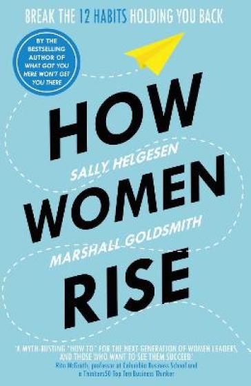How Women Rise - Sally Helgesen - Marshall Goldsmith