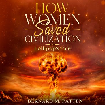 How Women Saved Civilization - Bernard Patten