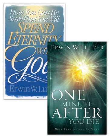 How You Can Be Sure That You Will Spend Eternity With God/One MInute After You Die Set - Erwin W. Lutzer