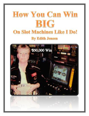 How You Can Win Big on Slot Machines Like I Do! - Edith Jensen