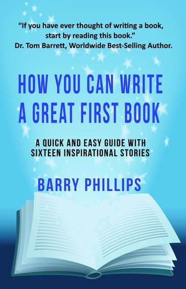 How You Can Write A Great First Book: Write Any Book On Any Subject - BARRY PHILLIPS