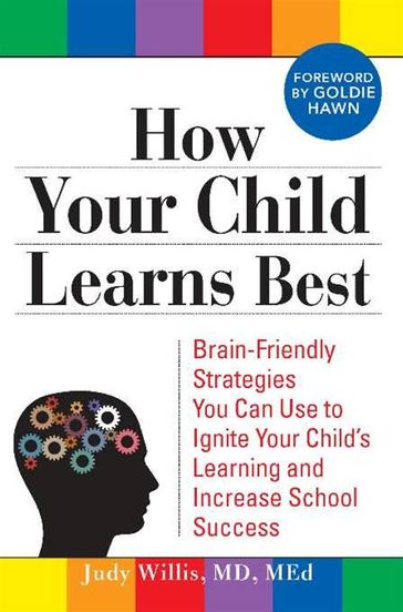 How Your Child Learns Best - M.Ed Judy Willis M.D.