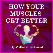 How Your Muscles Get Better