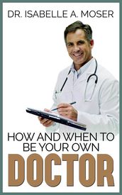 How and When to Be Your Own Doctor