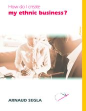 How do I create my ethnic business?