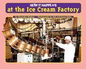 How it Happens at the Ice Cream Factory