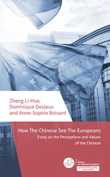 How the Chinese See the Europeans - Anne-Sophie Boisard - Dominique Desjeux - Li-Hua Zheng