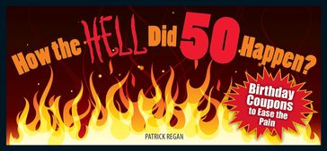 How the HELL Did 50 Happen? - Patrick Regan