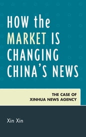 How the Market Is Changing China s News