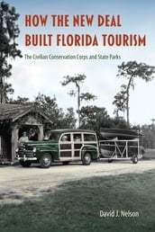 How the New Deal Built Florida Tourism