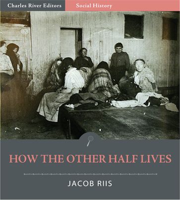 How the Other Half Lives (Illustrated Edition) - Jacob Riis