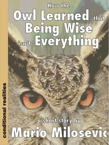 How the Owl Learned that Being Wise isn't Everything - Mario Milosevic