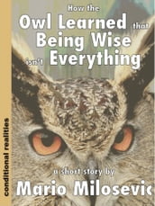 How the Owl Learned that Being Wise isn
