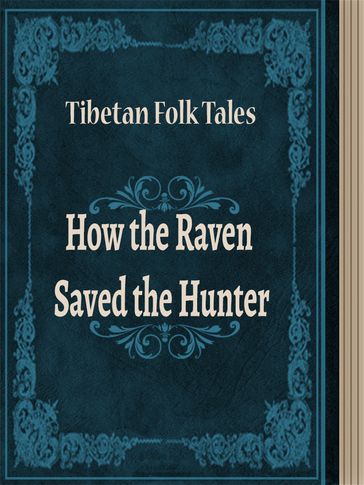 How the Raven Saved the Hunter - Tibetan Folk Tales