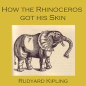 How the Rhinoceros Got His Skin