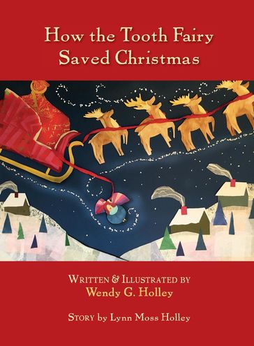 How the Tooth Fairy Saved Christmas - Lynn Moss Holley - Terri Wright - Wendy G Holley