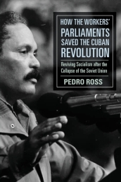 How the Workers  Parliaments Saved the Cuban Revolution