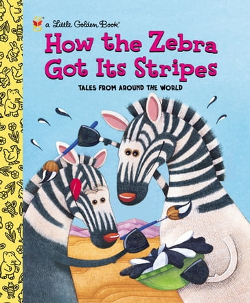 How the Zebra Got Its Stripes - Golden Books - Ron Fontes